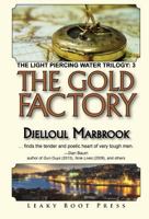 The Gold Factory: Book 3 of the Light Piercing Water Trilogy 1909849588 Book Cover