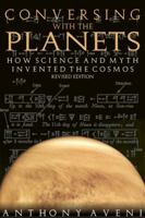 Conversing With the Planets: How Science and Myth Invented the Cosmos 0812919750 Book Cover