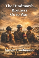 The Hindmarsh Brothers Go to War B0GVR5J54Q Book Cover
