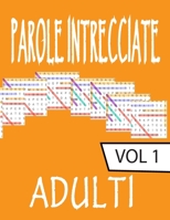 Parole intrecciate adulti: Crucipuzzle per Adulti | 80 Puzzle e Oltre 1600 Parole | Soluzioni Incluse | Caratteri Grandi (Italian Edition) B08K4K2MQ2 Book Cover