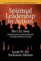 Spiritual Leadership in Action: The Cel Story: Achieving Extraordinary Results Through Ordinary People (Hc) 1623964091 Book Cover