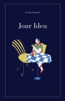 Jour Bleu (French Edition) B0FY2HKQN6 Book Cover