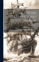 Étude Sur Les [Bateaux Sous-Marins: Présentée a L'académie Des Sciences). 1022728539 Book Cover