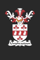 Umphrastoun: Umphrastoun Coat of Arms and Family Crest Notebook Journal (6 x 9 - 100 pages) 1702622436 Book Cover