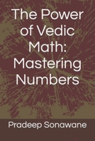 The Power of Vedic Math: Mastering Numbers B0C9S7P6FM Book Cover