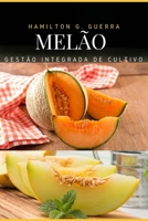 Melão: Gestão Integrada de Cultivo B08CPDL76P Book Cover
