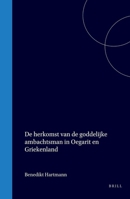 De herkomst van de goddelijke ambachtsman in Oegarit en Griekenland (Dutch Edition) 9004579273 Book Cover