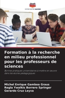 Formation à la recherche en milieu professionnel pour les professeurs de sciences (French Edition) 6208041317 Book Cover