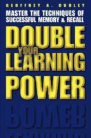 Double Your Learning Power: Master the Techniques of Successful Memory and Recall 0722512112 Book Cover