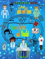 I am a doctor and dentist , A Coloring book for girls and boys B08J22BM9G Book Cover