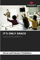 It's Only Grace 620770536X Book Cover