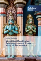 World Best Moral Indian Education system: A case study of Ramanayam 6138832175 Book Cover
