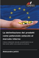 La delimitazione dei prodotti come potenziale ostacolo al mercato interno (Italian Edition) 6209803261 Book Cover