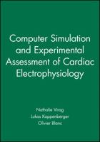 Computer Simulation and Experimental Assessment of Cardiac Electrophysiology 0879934921 Book Cover