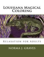 Louisiana Magical Coloring: Relaxation for Adults 1530981247 Book Cover