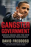 Gangster Government: Barack Obama and the New Washington Thugocracy 1596986484 Book Cover