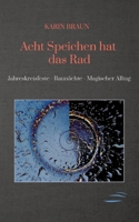 Acht Speichen hat das Rad: Jahreskreisfeste - Raunächte - Magischer Alltag (German Edition) 3384664086 Book Cover