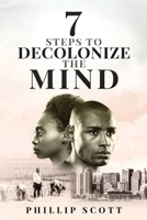 7 Steps To Decolonize The Mind B0991C6G2F Book Cover