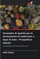 Parametri di qualità per le formulazioni di medicinali a base di erbe - Prospettiva attuale (Italian Edition) 6630574494 Book Cover