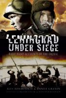 Leningrad Under Siege: First-hand Accounts of the Ordeal 1844154580 Book Cover