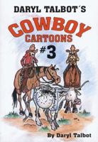 Daryl Talbot's Cowboy Cartoons #3 (Daryl Talbot's Cowboy Cartoons) 1565542231 Book Cover