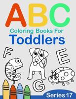 ABC Coloring Books for Toddlers Series 17: A to Z coloring sheets, JUMBO Alphabet coloring pages for Preschoolers, ABC Coloring Sheets for kids ages 2-4, Toddlers, and Kindergarten 1083111183 Book Cover