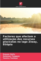 Factores que afectam a utilização dos recursos piscícolas no lago Ziway, Etiópia (Portuguese Edition) 6207178467 Book Cover