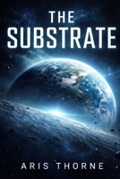 The Substrate (The Aphelion Sequence) B0H1LSN9L8 Book Cover