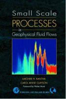 Small Scale Processes in Geophysical Fluid Flows 0124340709 Book Cover