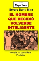 El Hombre Que Decidió Volverse Inteligente 1729301088 Book Cover