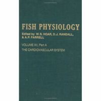 The Cardiovascular System, Volume 12A (Fish Physiology) 012350435X Book Cover