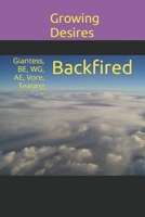 Backfired: Giantess, BE, WG, AE, Vore, Teasing B0C7J827YL Book Cover
