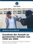 Zunahme der Gewalt an guineischen Schulen von 1990 bis 2005 (German Edition) 6202466286 Book Cover