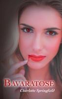 Bavaratose 1483413969 Book Cover