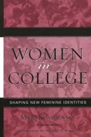 Women in College: Shaping New Feminine Identities (Classics in Gender Studies) 0465091989 Book Cover
