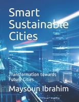 Smart Sustainable Cities: Transformation towards Future Cities 1912043009 Book Cover