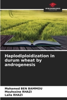 Haplodiploidization in durum wheat by androgenesis 6207045092 Book Cover