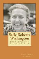 Sally Roberts Washington: Narrative of a Florida Family 1519244789 Book Cover