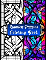 Seamless Patterns Coloring Book: a rich variety of satisfying seamless patterns, stunning geometric designs & intricate mandala illustrations for ... stress and a perfect choice for relaxation B0CMQZ5F9T Book Cover