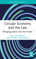 Circular Economy and the Law: Bringing Justice Into the Frame 1032436581 Book Cover