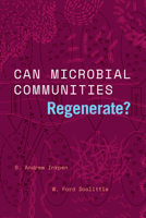 Can Microbial Communities Regenerate?: Uniting Ecology and Evolutionary Biology 0226820343 Book Cover