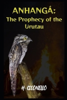 Anhangá: The Prophecy of the Urutau B0GQH2RS3D Book Cover
