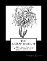 The Crysanthemum: Its History, Culture, Classification and Nomenclature 1717000630 Book Cover
