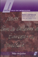 Native and Natural: Aspects of the Concepts of 'Right' and 'Freedom' in Irish (Critical Conditions) 026803477X Book Cover