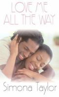 Love Me All The Way (Arabesque) 1583143874 Book Cover