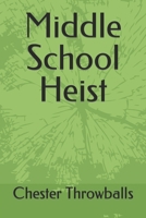 Middle School Heist B0CP6Q466W Book Cover