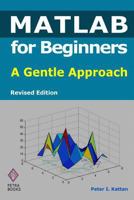 MATLAB for Beginners: A Gentle Approach - Revised Edition 1438203098 Book Cover