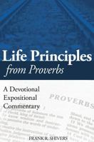 Life Principles from Proverbs: A Devotional Expositional Commentary 1878127349 Book Cover