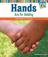 Hands Are for Holding: The Sense of Touch 1617831980 Book Cover