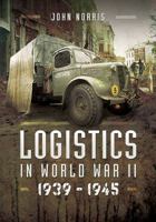 Logistics in World War II: 1939-1945 1473859123 Book Cover